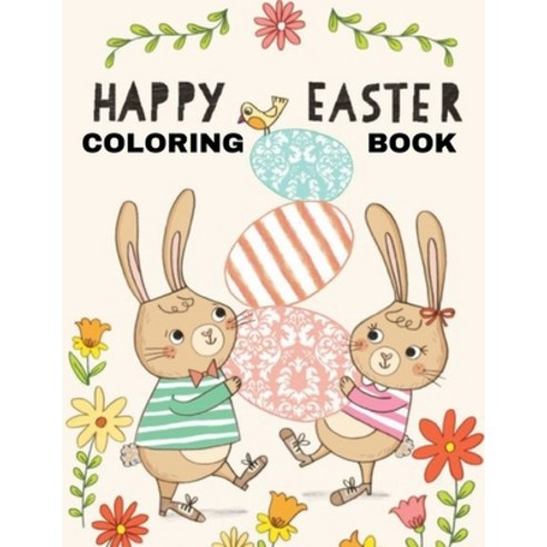 happy easter coloring book: easter coloring book for toddlers - easter coloring book for kids ages 1... Paperback, Independently Published
