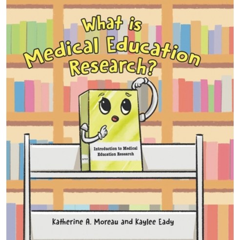 (영문도서) What is Medical Education Research? Hardcover, Tellwell Talent, English, 9780228890300