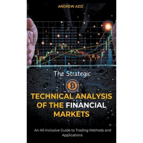 (영문도서) The Strategic Technical Analysis of the Financial Markets: An All-Inclusive Guide to Trading ... Paperback, Rose Gordons, English, 9798224594405