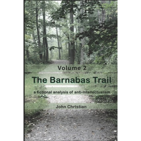 (영문도서) The Barnabas Trail: a fictional analysis of anti-intellectualism Paperback, Independently Published, English, 9798797956181