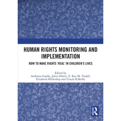 (영문도서) Human Rights Monitoring and Implementation: How To Make Rights ''Real'' in Children''s Lives Paperback, Routledge, English, 9780367520700
