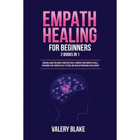 (영문도서) Empath Healing for Beginners: 2 Books in 1: Survival Guide for Highly Sensitive People. Impro... Paperback, Kyle Andrew Robertson, English, 9781955617727