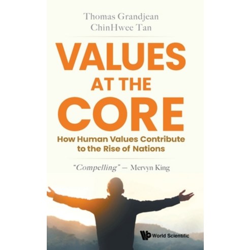 Values at the Core: How Human Values Contribute to the Rise of Nations Hardcover, World Scientific Publishing..., English, 9789811228520