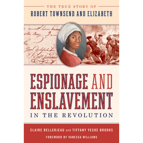 (영문도서) Espionage and Enslavement in the Revolution: The True Story of Robert Townsend and Elizabeth Paperback, Lyons Press, English, 9781493076499