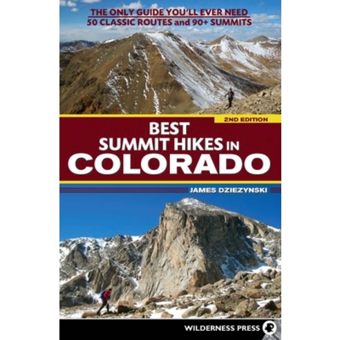 Best Summit Hikes in Colorado: The Only Guide You''ll Ever Need--50 Classic Routes and 90+ Summits Hardcover, Wilderness Press, English, 9780899979212