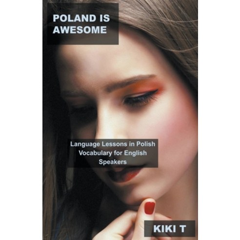 (영문도서) Poland is Awesome: Language Lessons in Polish Vocabulary for English Speakers Paperback, Mabel Tilson, 9798215154908