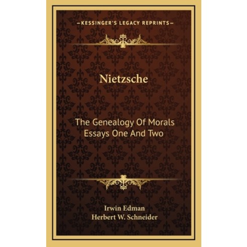 (영문도서) Nietzsche: The Genealogy Of Morals Essays One And Two Hardcover, Kessinger Publishing, English, 9781168869869