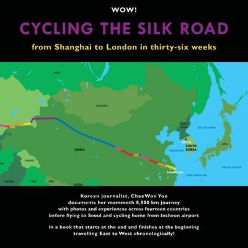 Cycling The Silk Road: From Shanghai To London In Thirty-Six Weeks Paperback, Independently Published, English, 9798742732778