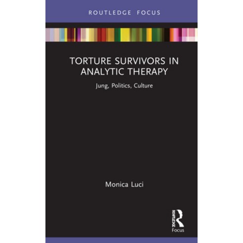 (영문도서) Torture Survivors in Analytic Therapy: Jung Politics Culture Hardcover, Routledge, English, 9780367426682
