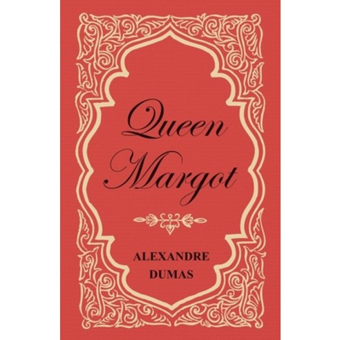 (영문도서) Queen Margot; Or Marguerite de Valois - With Nine Illustrations Paperback, Pohl Press, English, 9781447479826