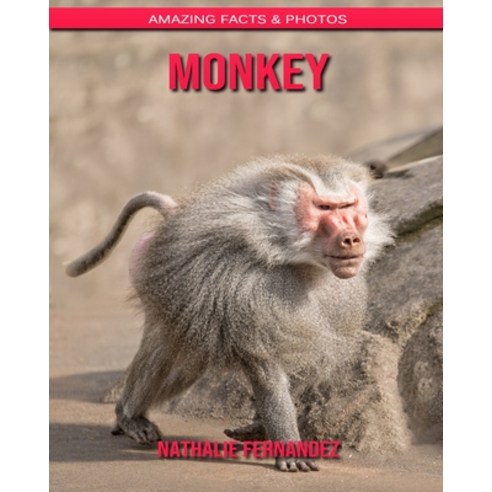Monkey: Amazing Facts & Photos Paperback, Independently Published