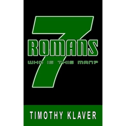 Romans 7: Who is This Man? Paperback, Independently Published