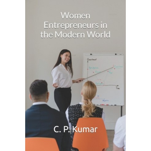 (영문도서) Women Entrepreneurs in the Modern World Paperback, Independently Published, English, 9798877709027