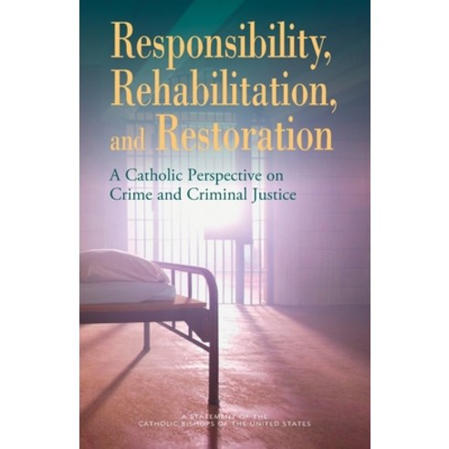 (영문도서) Responsibility Rehabilitation & Restoration Paperback, U.S. Conference of Catholic..., English, 9781574553949