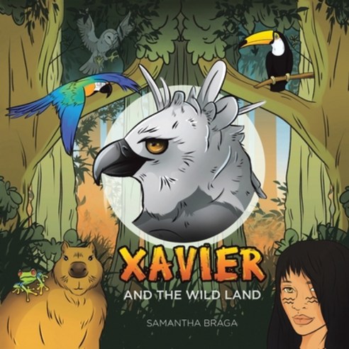 (영문도서) Xavier and the Wild Land Paperback, Authorhouse, English, 9781665542005