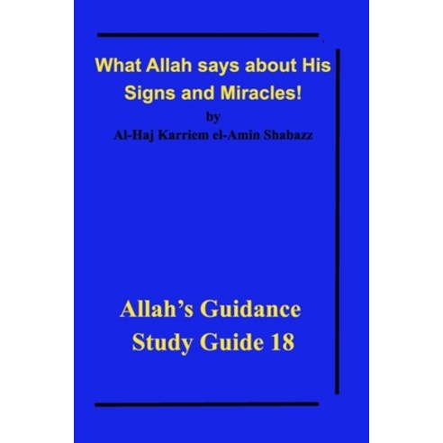 What Allah says about His Signs and Miracles! Paperback, Blurb, English, 9781715740917