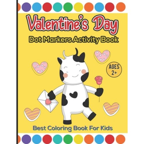 Dot Markers Activity Coloring Book For Kids: Creative & Fun Dot Art Activity Color Book For Children... Paperback, Independently Published, English, 9798599653233