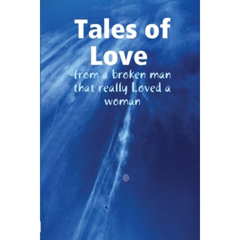 (영문도서) Tales of Love Paperback, Lulu.com, English, 9781387874927