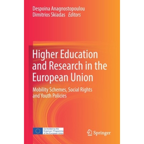 (영문도서) Higher Education and Research in the European Union: Mobility Schemes Social Rights and Yout... Paperback, Springer, English, 9783030856922