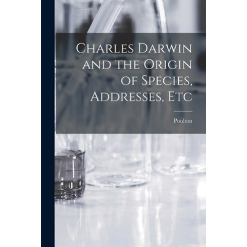 (영문도서) Charles Darwin and the Origin of Species Addresses Etc Paperback, Legare Street Press, English, 9781018968698