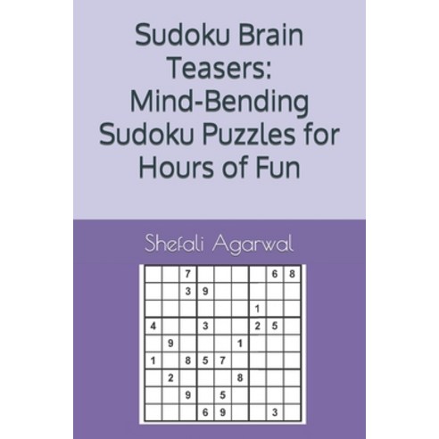 (영문도서) Sudoku Brain Teasers: Mind-Bending Puzzles for Hours of Fun Paperback, Independently Published, English, 9798867119959