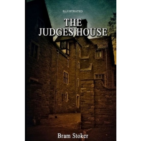 (영문도서) The Judge''s House Illustrated Paperback, Independently Published, English, 9798513277651