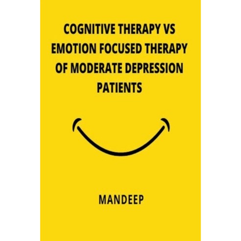 (영문도서) Cognitive Therapy Vs Emotion Focused Therapy of Moderate Depression Patients Paperback, Aqeel Ahmed, English, 9783407041838