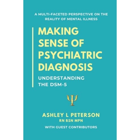 Making Sense of Psychiatric Diagnosis: Understanding the DSM-5 Paperback, Mental Health @ Home Books, English, 9781999000820
