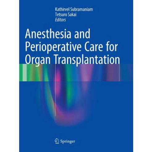(영문도서) Anesthesia and Perioperative Care for Organ Transplantation Paperback, Springer, English, 9781493981809