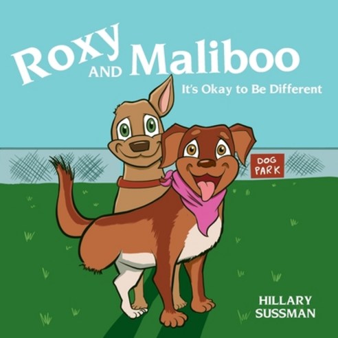 (영문도서) Roxy and Maliboo: It''s Okay to Be Different Paperback, Palmetto Publishing, English, 9781649909862