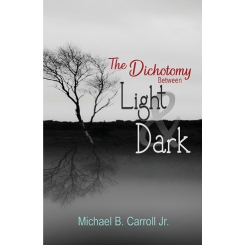 (영문도서) The Dichotomy Between Light & Dark Paperback, Poetry Box, English, 9781948461313