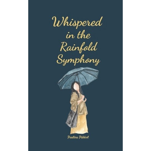 (영문도서) Whispered in the Rainfold Symphony Paperback, Swan Charm Publishing, English, 9789908168661