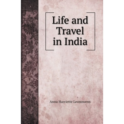 Life and Travel in India. with illustrations Hardcover, Book on Demand Ltd., English, 9785519706117