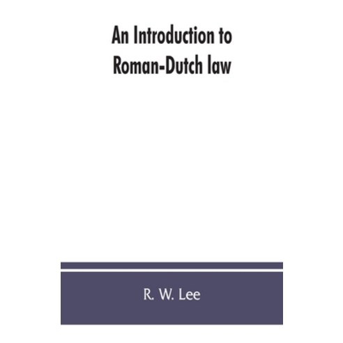 (영문도서) An introduction to Roman-Dutch law Paperback, Alpha Edition, English, 9789353862466