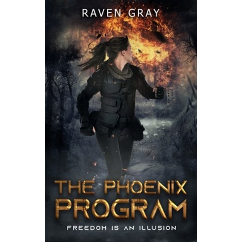 The Phoenix Program: Freedom is an illusion Paperback, Blak Dog Group LLC, English, 9781734834024