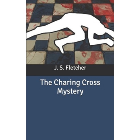 The Charing Cross Mystery Paperback, Independently Published