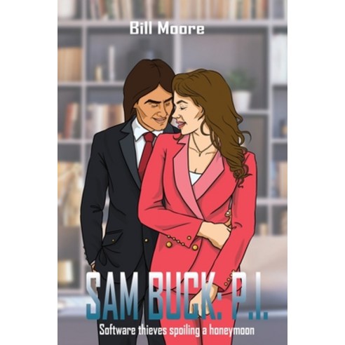 (영문도서) Sam Buck: P.I.: Software thieves spoiling a honeymoon Paperback, Goldtouch Press, LLC, English, 9781957575315