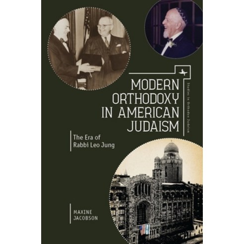 (영문도서) Modern Orthodoxy in American Judaism: The Era of Rabbi Leo Jung Paperback, Academic Studies Press, English, 9781618115218