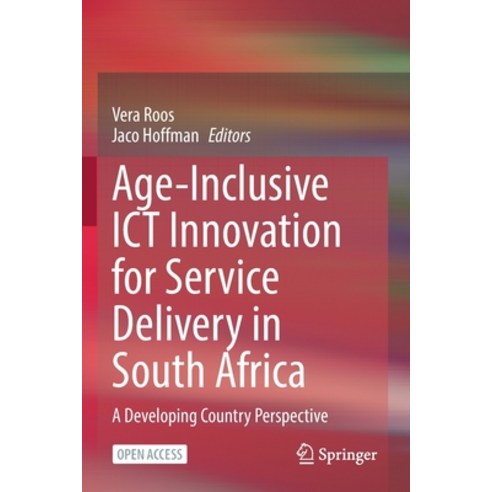 (영문도서) Age-Inclusive Ict Innovation for Service Delivery in South Africa: A Developing Country Persp... Paperback, Springer, English, 9783030946081