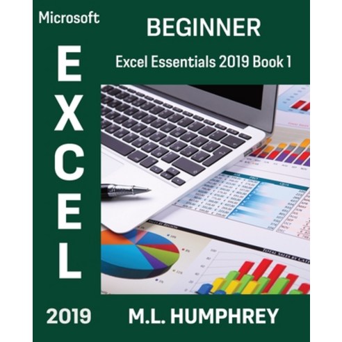 Excel 2019 Beginner Paperback, M.L. Humphrey, English, 9781637440308