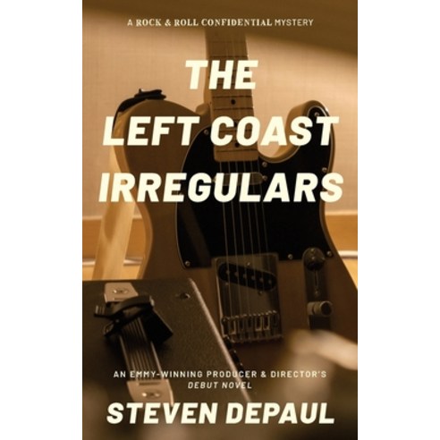 (영문도서) The Left Coast Irregulars: A Rock and Roll Confidential Mystery Paperback, Asticou Media, Inc, English, 9798988540700