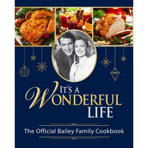 It''s a Wonderful Life: The Official Cookbook Hardcover, Insight Editions, English, 9781683839453