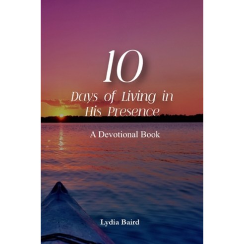 (영문도서) 10 Days of Entering His Presence: A Devotional Paperback, Independently Published, English, 9798863305097