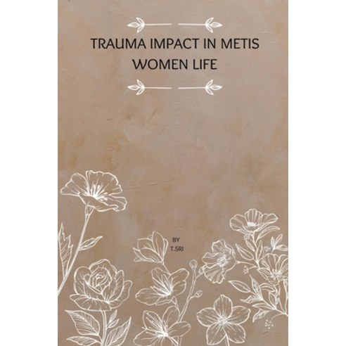 (영문도서) Trauma Impact in Metis Women Life Paperback, Self Publish, English, 9781805457770