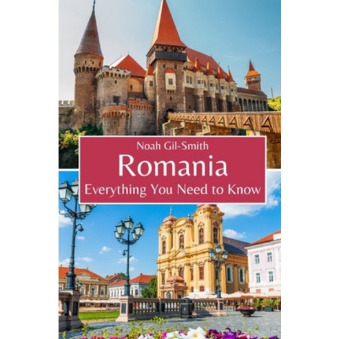 (영문도서) Romania: Everything You Need to Know Paperback, Independently Published, English, 9798321614501