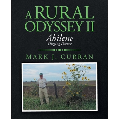 A Rural Odyssey Ii: Abilene Paperback, Trafford Publishing