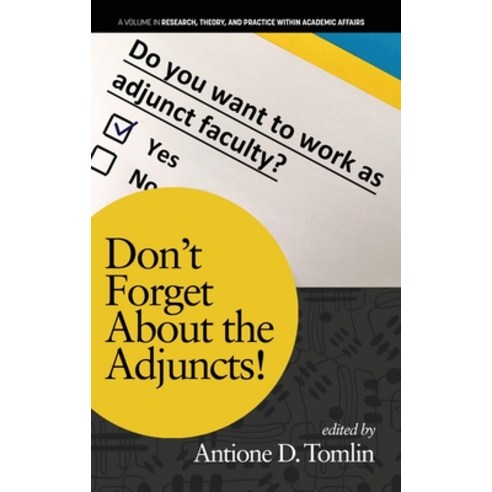 (영문도서) Don''t Forget About the Adjuncts! Hardcover, Information Age Publishing, English, 9798887302379
