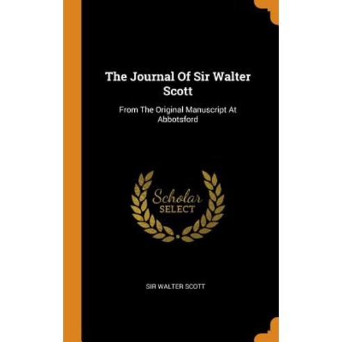 (영문도서) The Journal Of Sir Walter Scott: From The Original Manuscript At Abbotsford Hardcover, Franklin Classics, English, 9780343479534