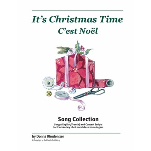 (영문도서) It''s Christmas Time / C''est Noël: Christmas & Winter Songs for Elementary Choir... Paperback, Independently Published, English, 9781699276754