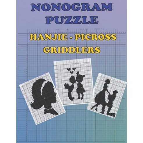 Nonogram puzzle Hanjie Picross Griddlers book: the best Japanese crossword puzzle for adults Paperback, Independently Published